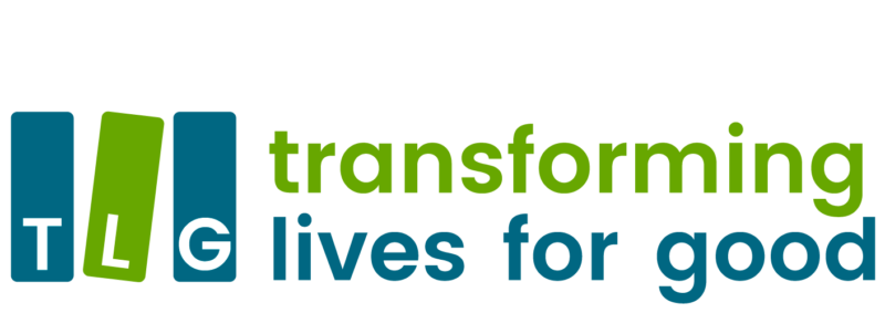 Transforming Lives for Good (TLG) Transforming Lives for Good (TLG)