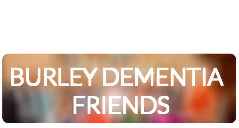 Burley Dementia Friends